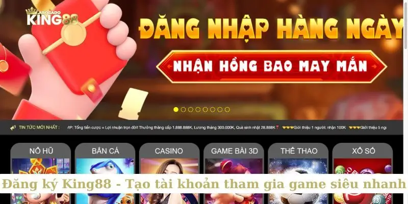 Đăng ký King88 - Tạo tài khoản tham gia game siêu nhanh