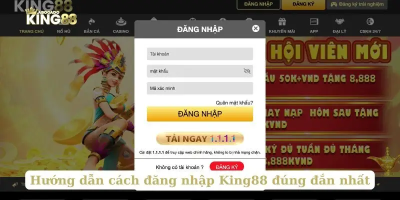 Hướng dẫn cách đăng nhập King88 đúng đắn nhất